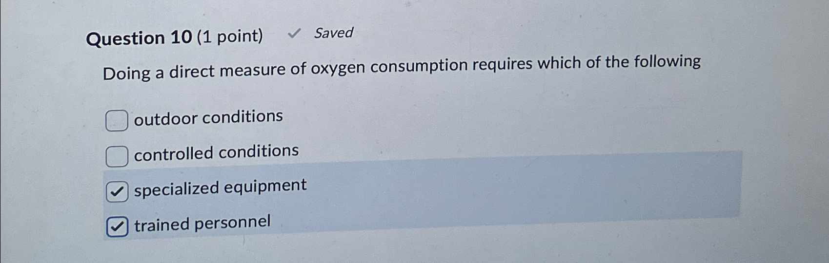  Question 10(1 point) Saved Doing a direct measure of oxygen consumption