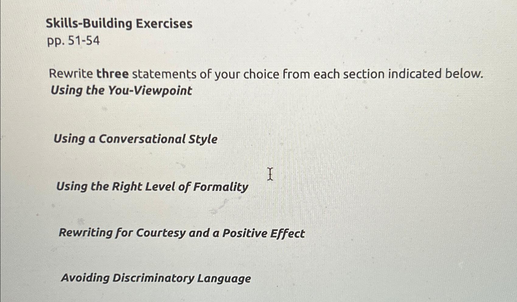  Skills-Building Exercises pp.51-54 Rewrite three statements of your choice from each