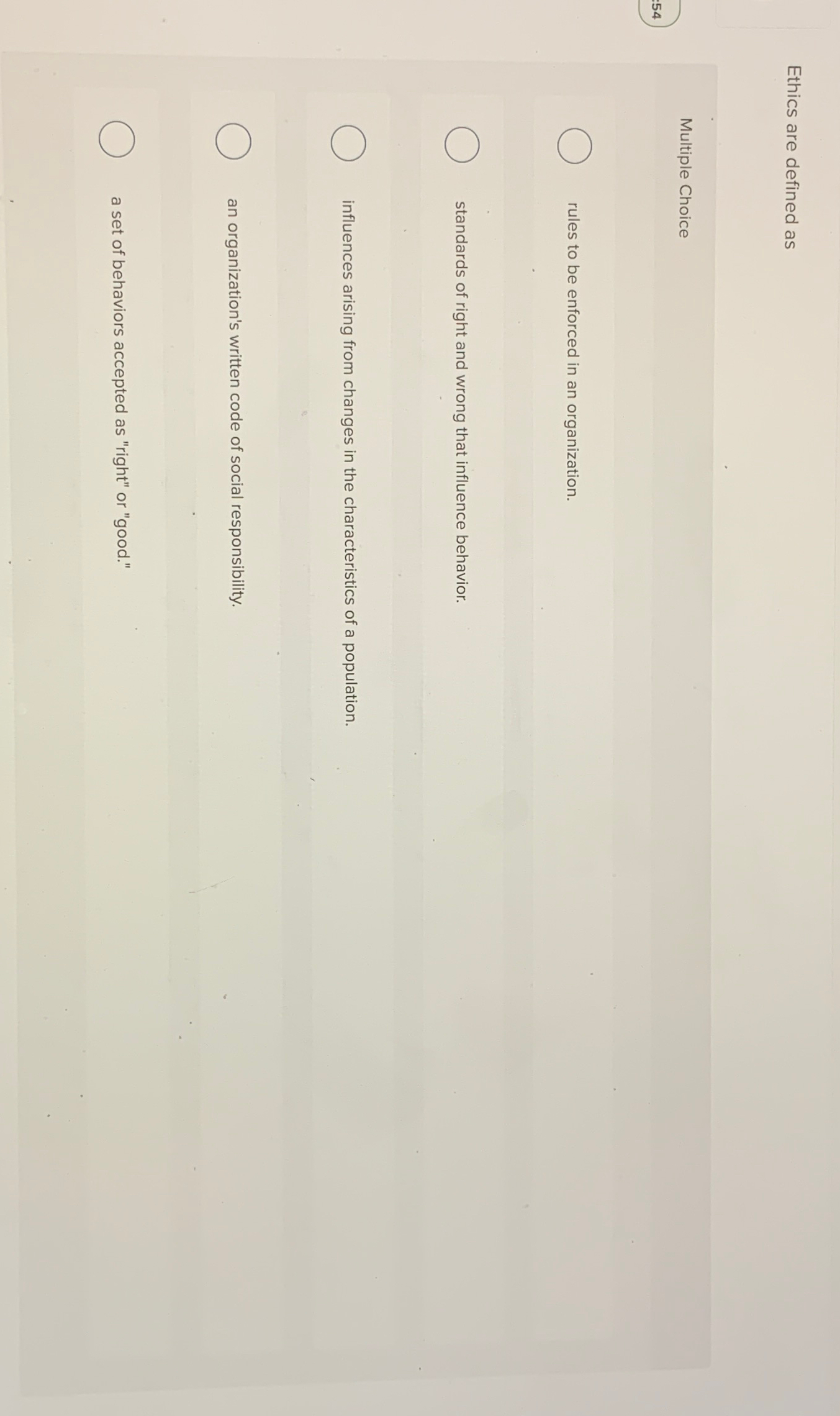  Ethics are defined as Multiple Choice rules to be enforced in