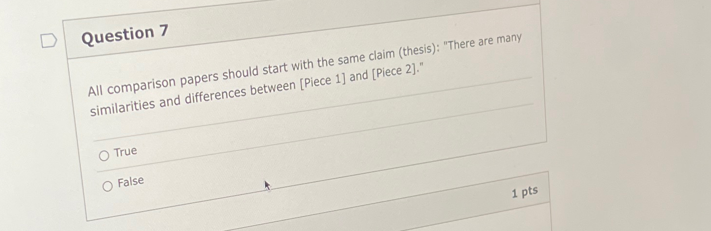  Question 7 All comparison papers should start with the same claim