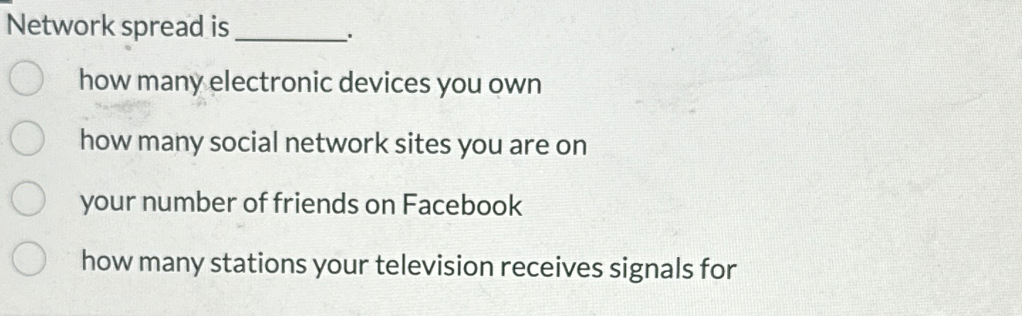  Network spread is how many electronic devices you own how many