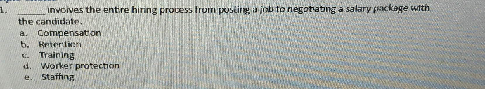  involves the entire hiring process from posting a job to negotiating