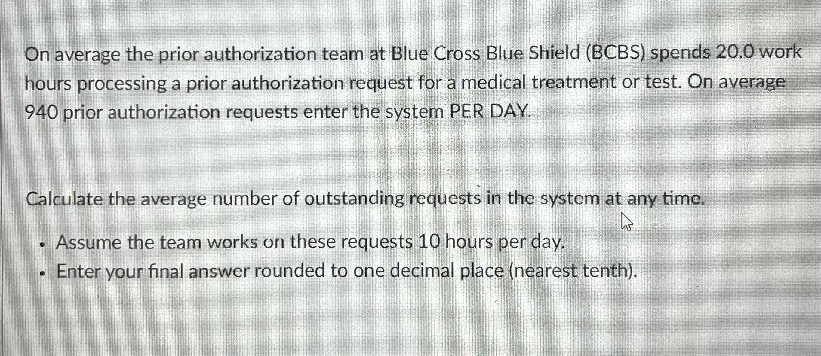  On average the prior authorization team at Blue Cross Blue Shield