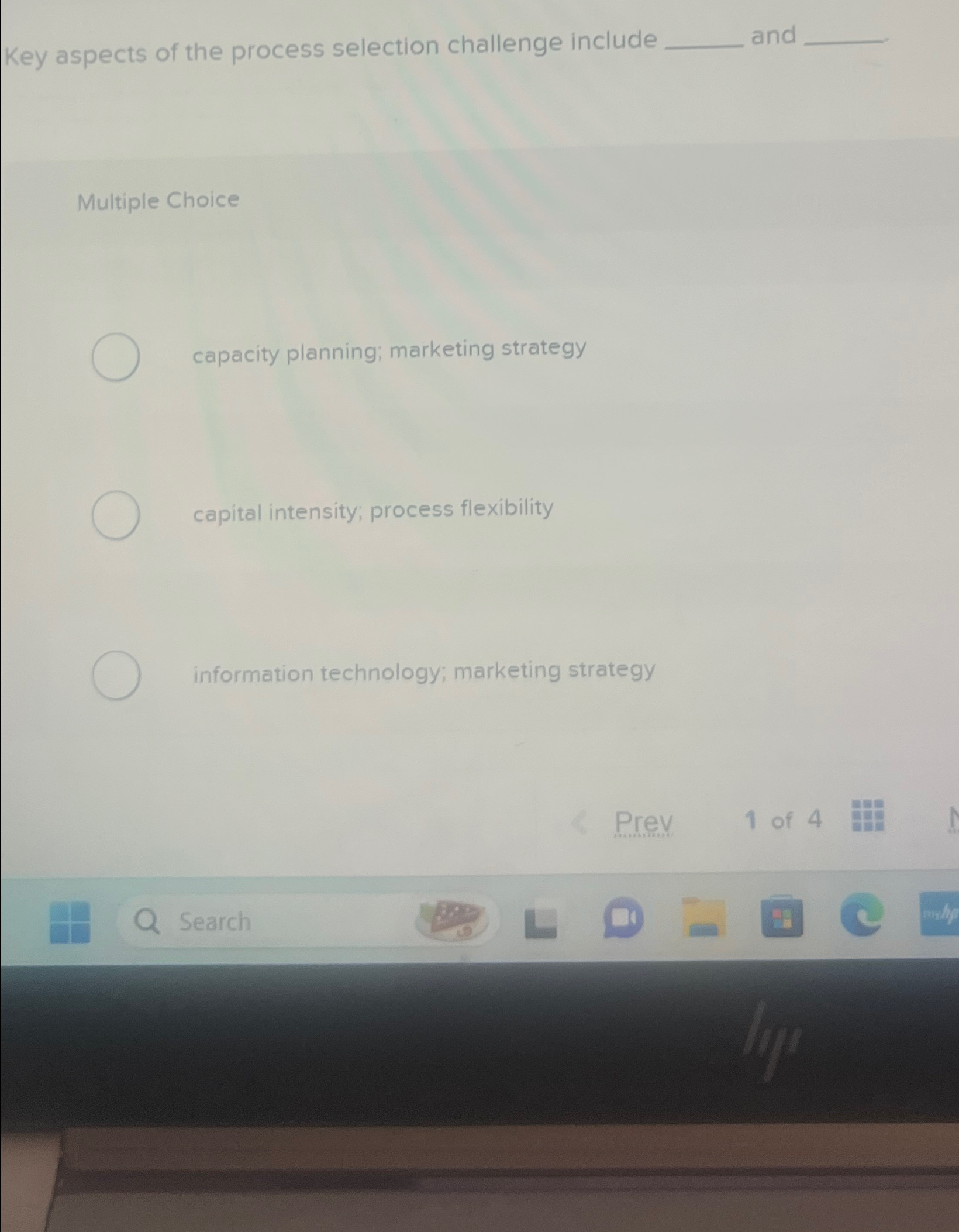  Key aspects of the process selection challenge include and Multiple Choice
