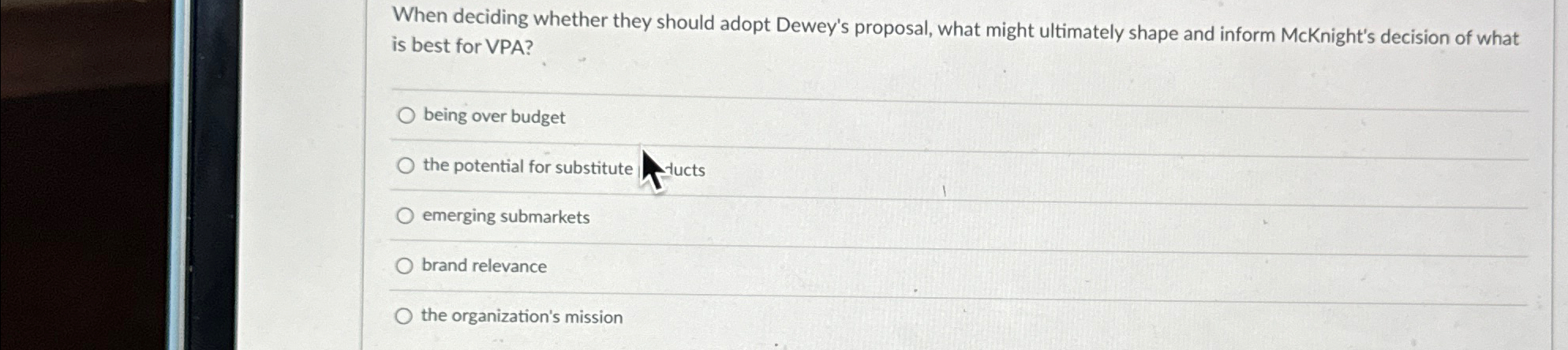  When deciding whether they should adopt Dewey's proposal, what might ultimately
