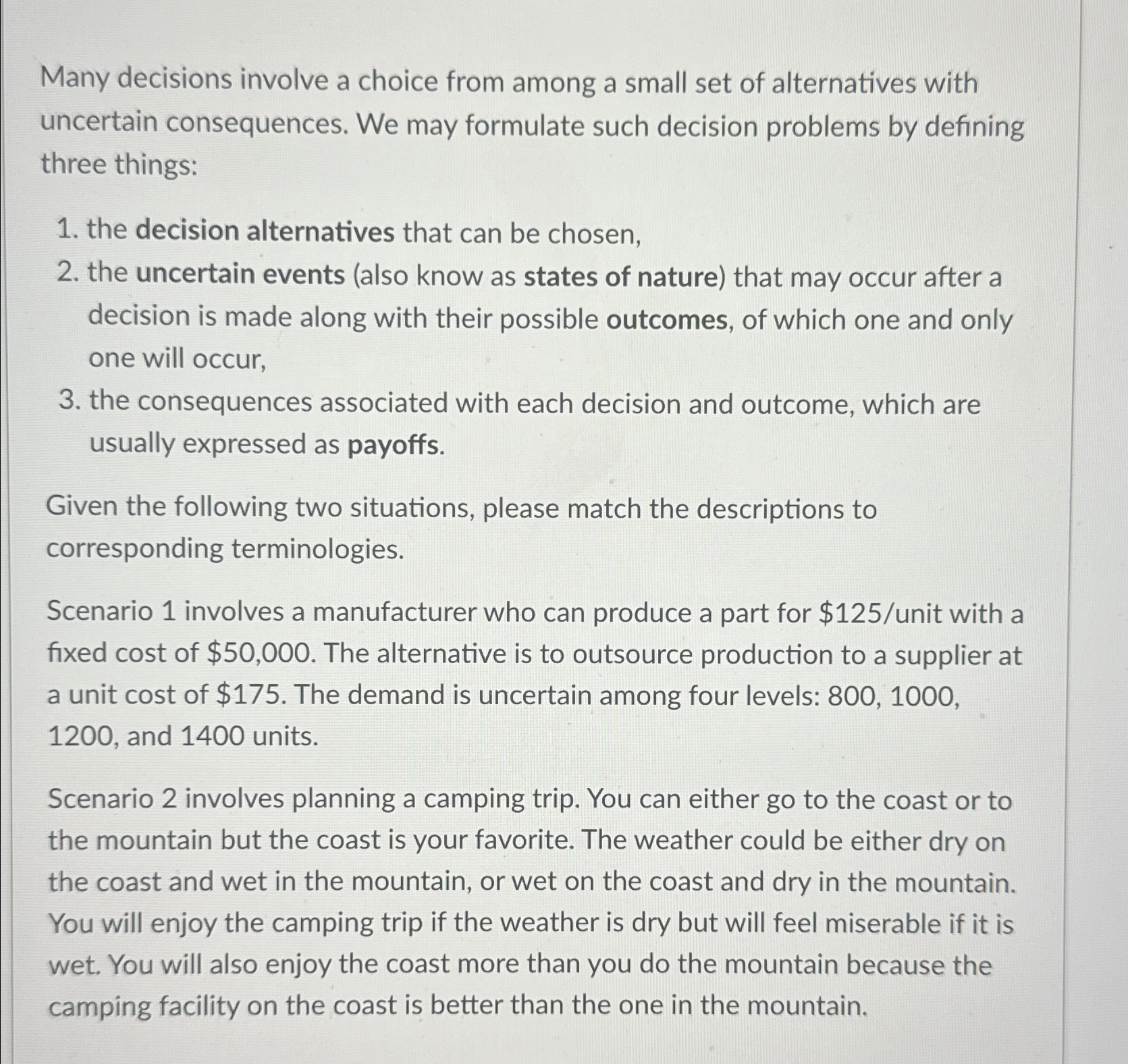  Many decisions involve a choice from among a small set of