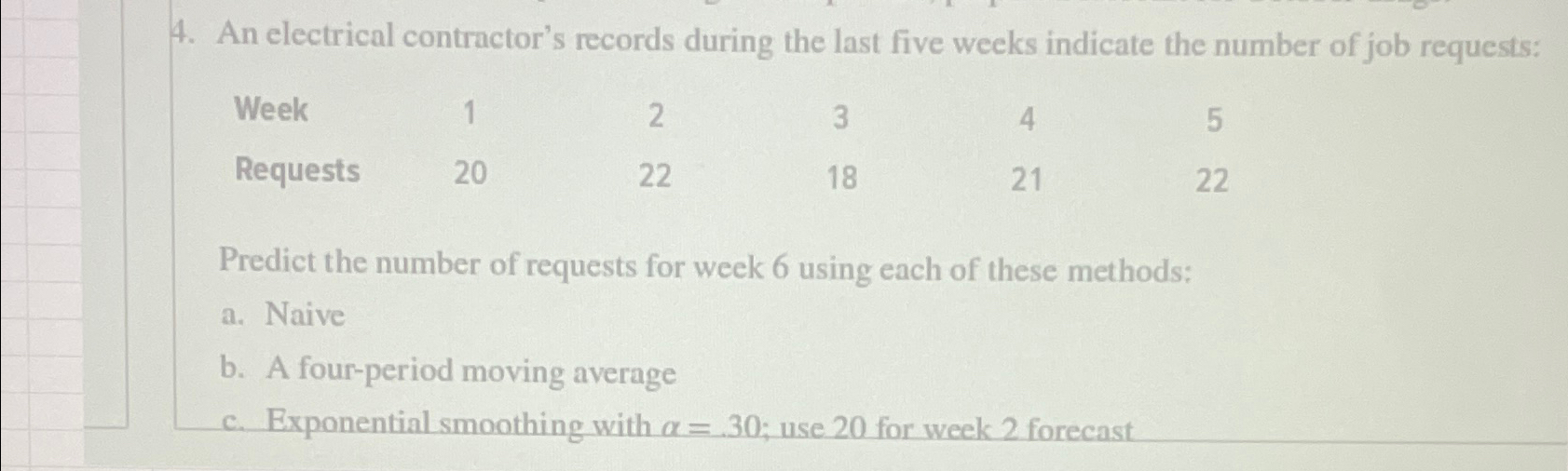  An electrical contractor's records during the last five weeks indicate the