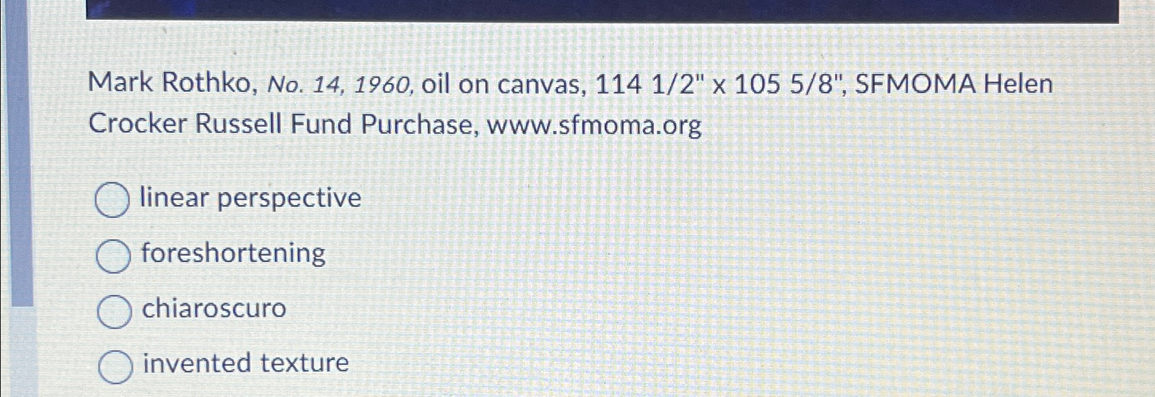  Mark Rothko, No.14,1960, oil on canvas, 1141/2" x 1055/8", SFMOMA Helen