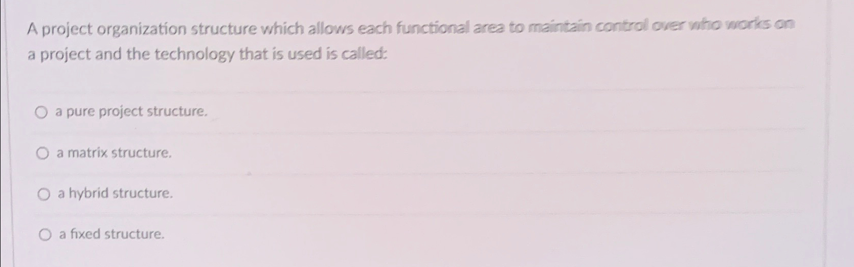  A project organization structure which allows each functional area to maintain