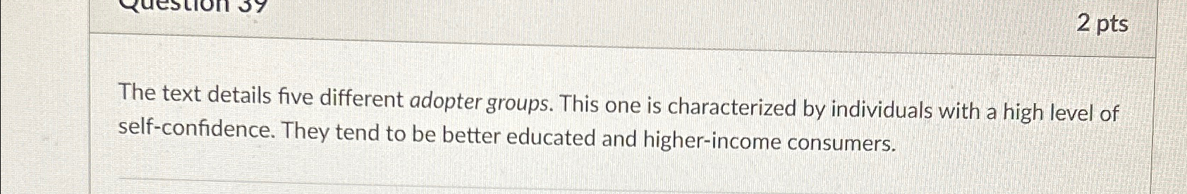  The text details five different adopter groups. This one is characterized