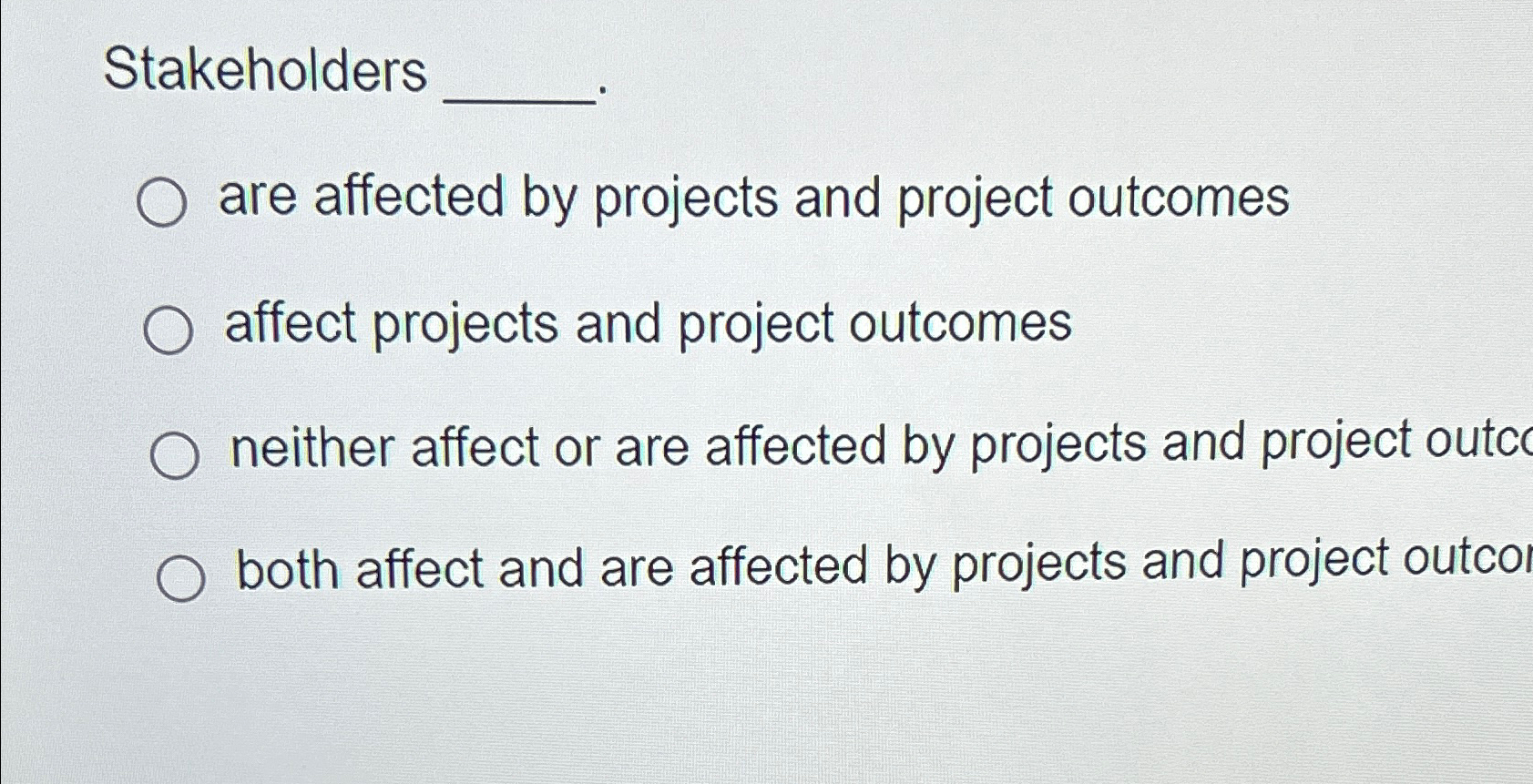  Stakeholders are affected by projects and project outcomes affect projects and
