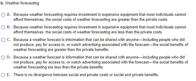  b. Weather forecasting A. Because weather forecasting requires investment in expensive