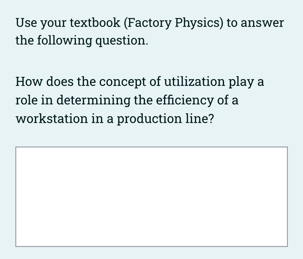 Use your textbook (Factory Physics) to answer the following question. How