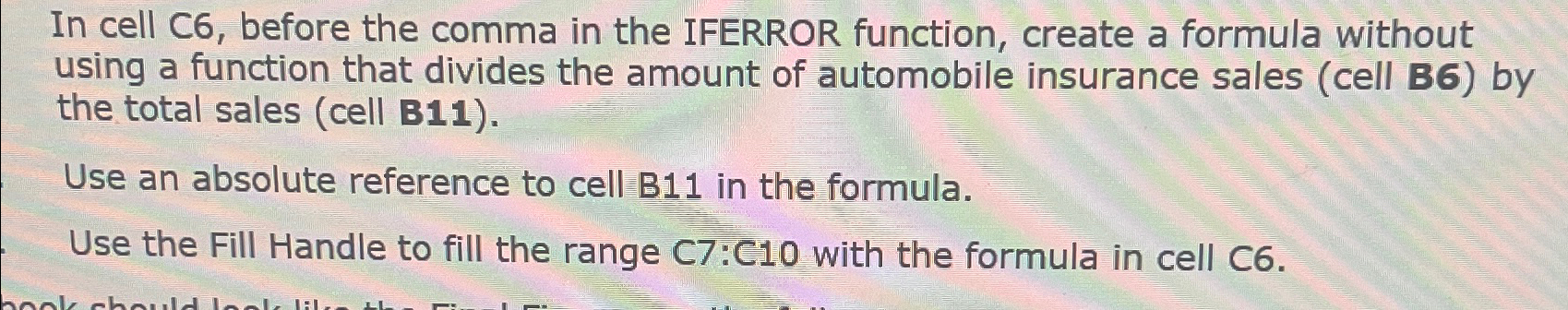  In cell C6, before the comma in the IFERROR function, create