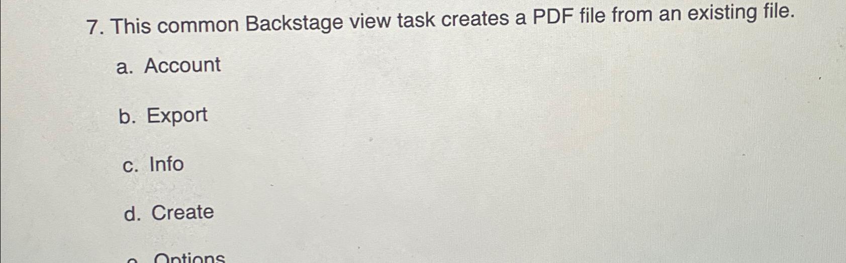  This common Backstage view task creates a PDF file from an