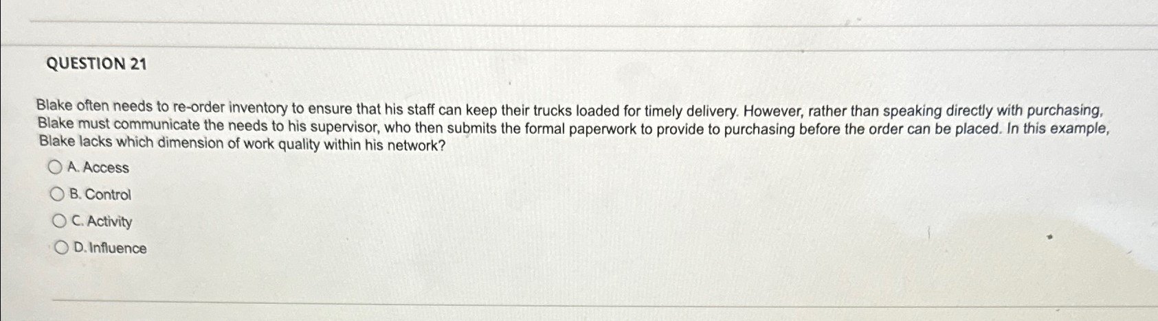  QUESTION 21 Blake often needs to re-order inventory to ensure that