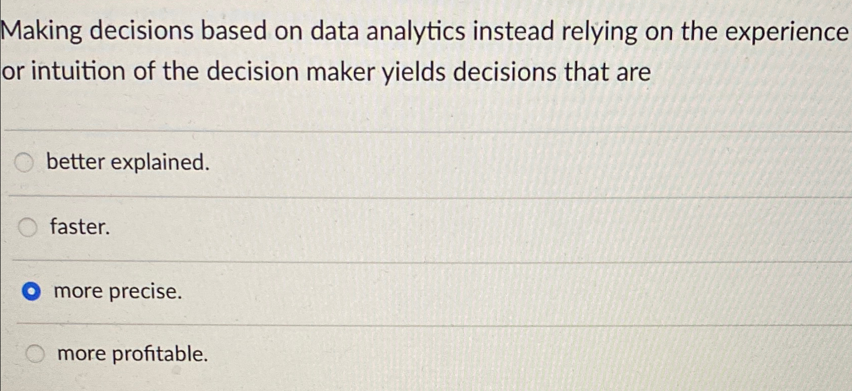  Making decisions based on data analytics instead relying on the experience