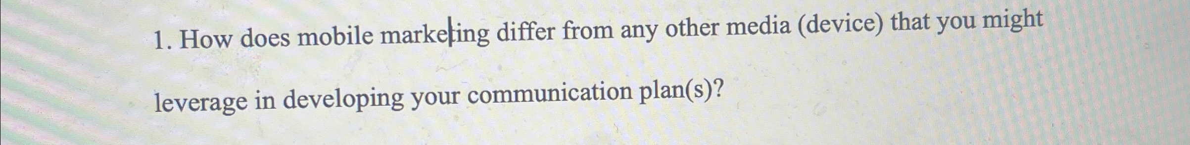  How does mobile marketing differ from any other media (device) that