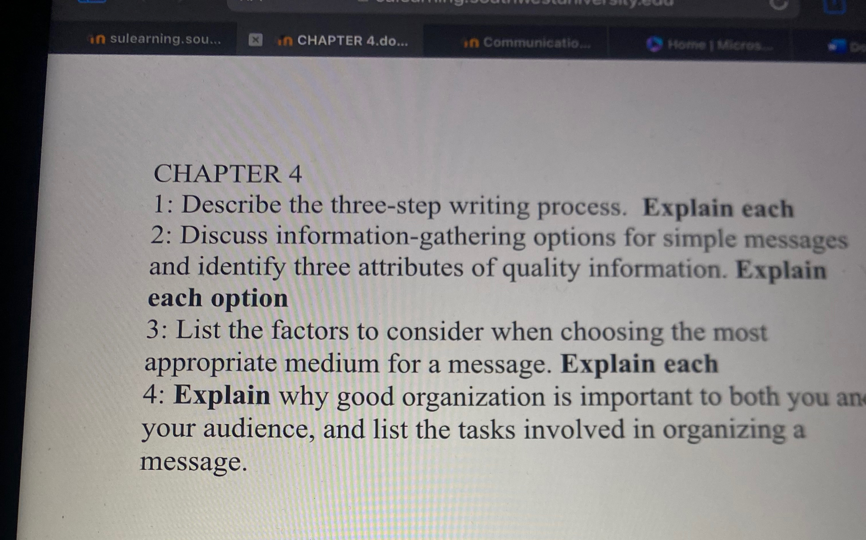  CHAPTER 4 1: Describe the three-step writing process. Explain each 2: