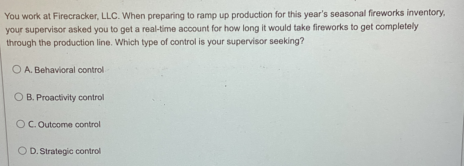  You work at Firecracker, LLC. When preparing to ramp up production