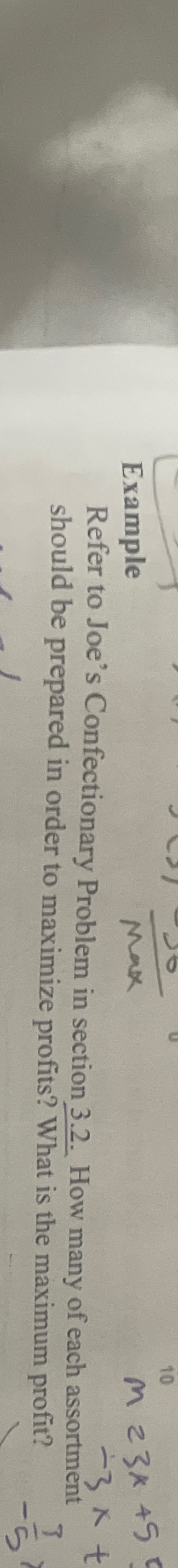  Example 10 Refer to Joe's Confectionary Problem in section 3.2. How