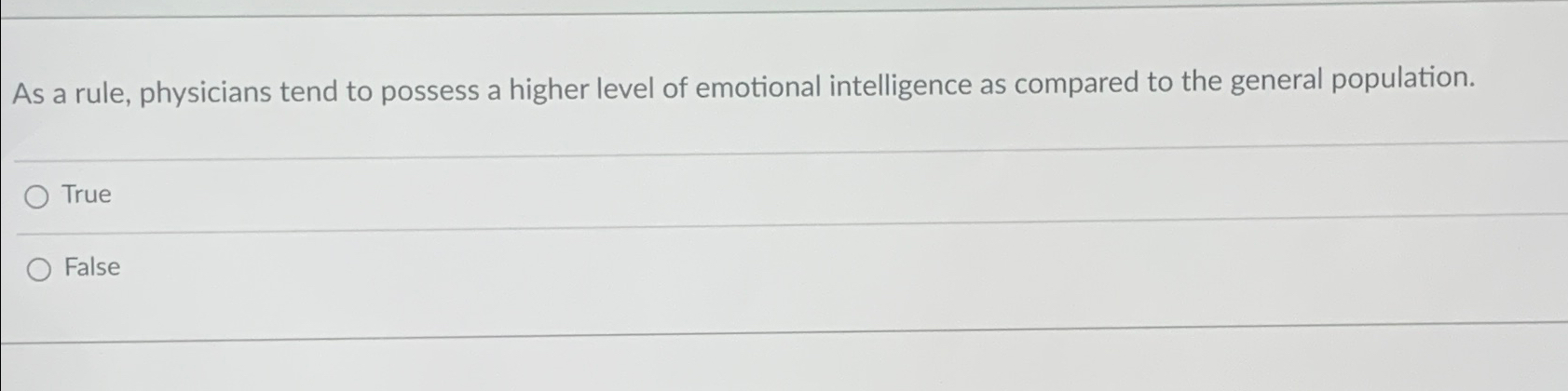  As a rule, physicians tend to possess a higher level of