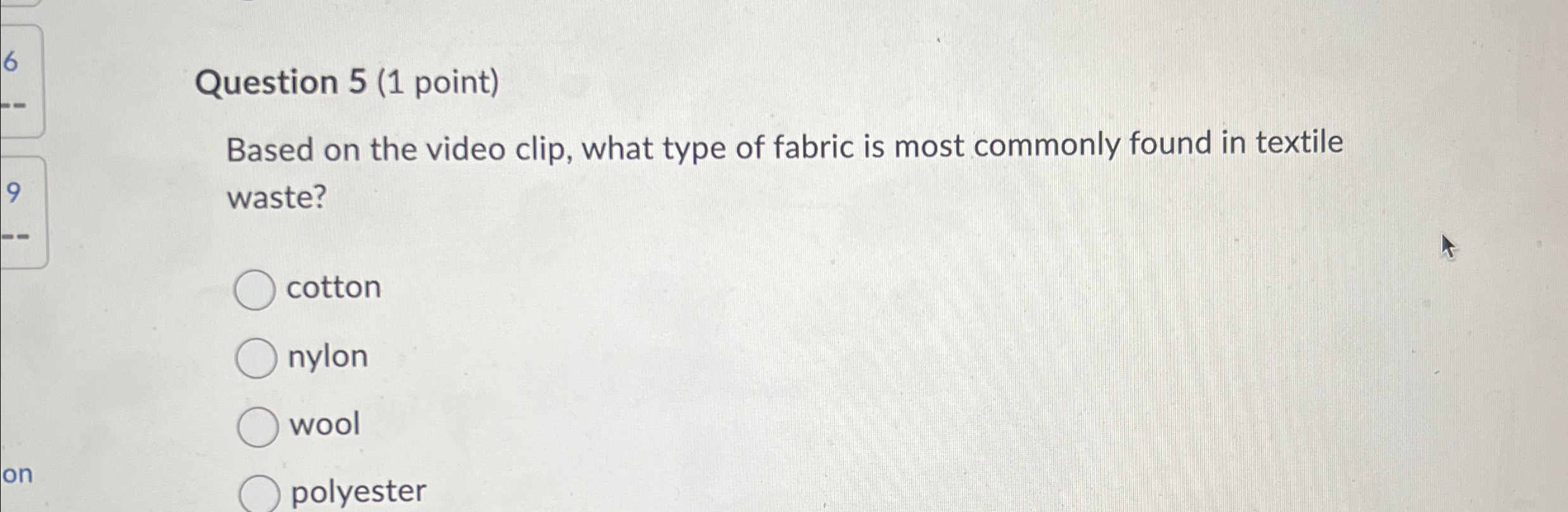  Question 5(1 point) Based on the video clip, what type of