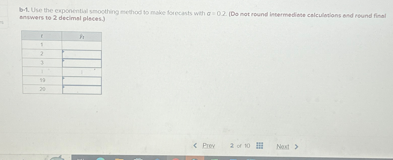 b-1. Use the exponential smoothing method to make forecasts with a=0.2.(Do