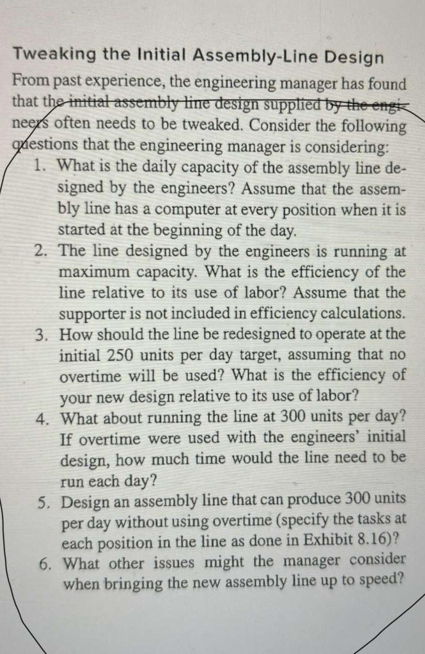  Tweaking the Initial Assembly-Line Design From past experience, the engineering manager
