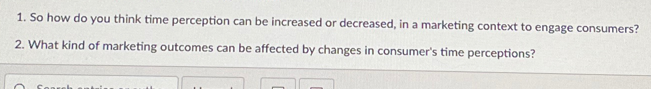  So how do you think time perception can be increased or