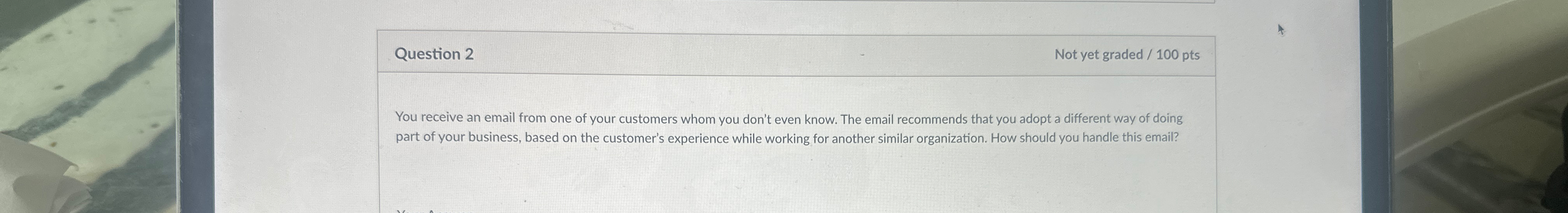  Question 2 Not yet graded /100 pts You receive an email