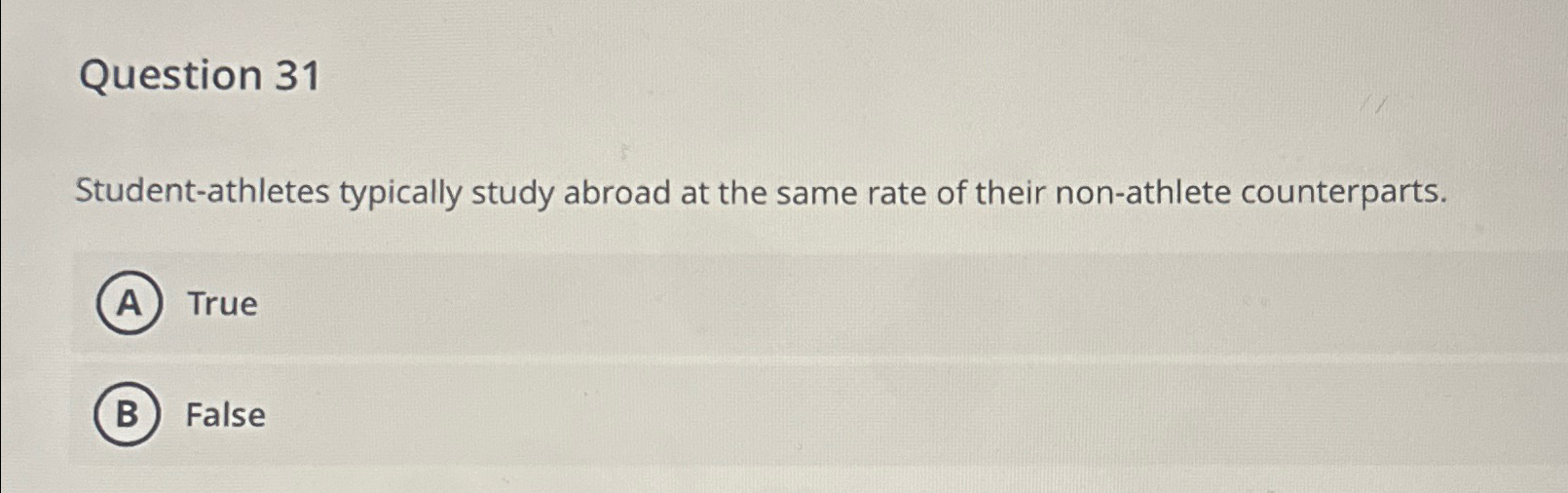  Question 31 Student-athletes typically study abroad at the same rate of