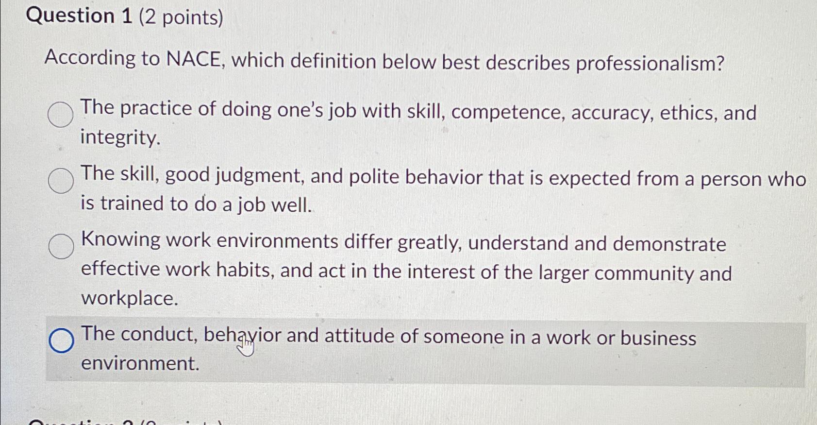  Question 1(2 points) According to NACE, which definition below best describes