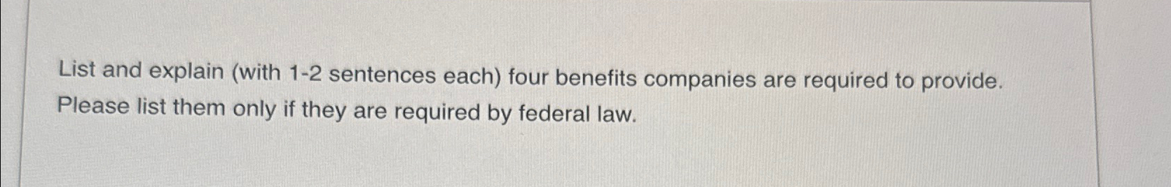  List and explain (with 1-2 sentences each) four benefits companies are