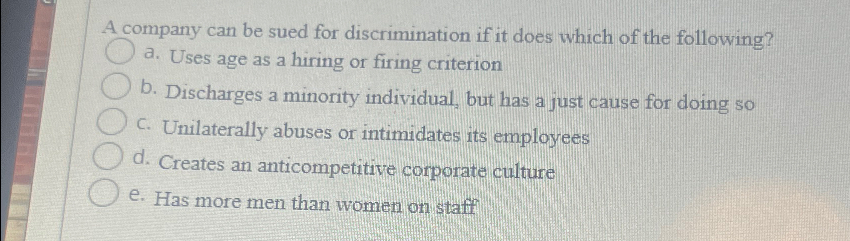  A company can be sued for discrimination if it does which