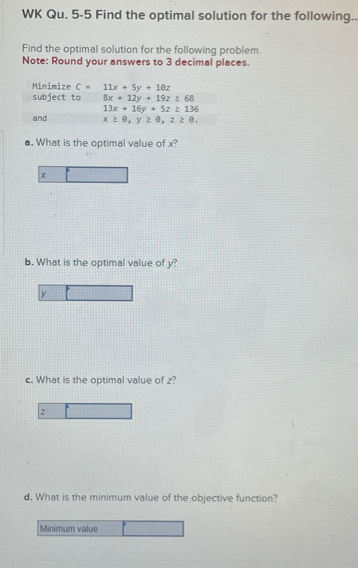  WK Qu.5-5 Find the optimal solution for the following. Find the