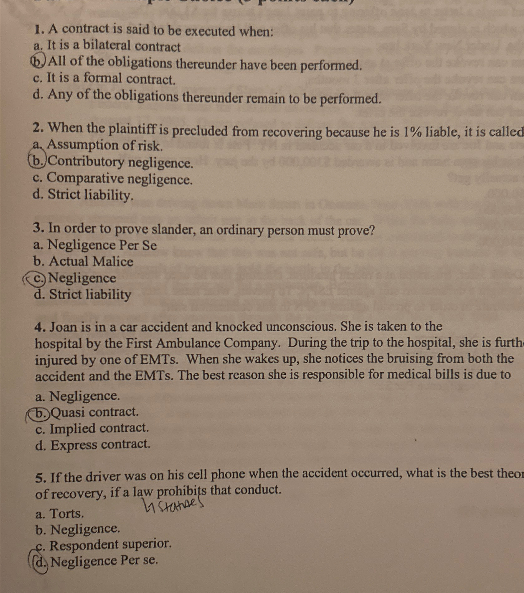  A contract is said to be executed when: a. It is