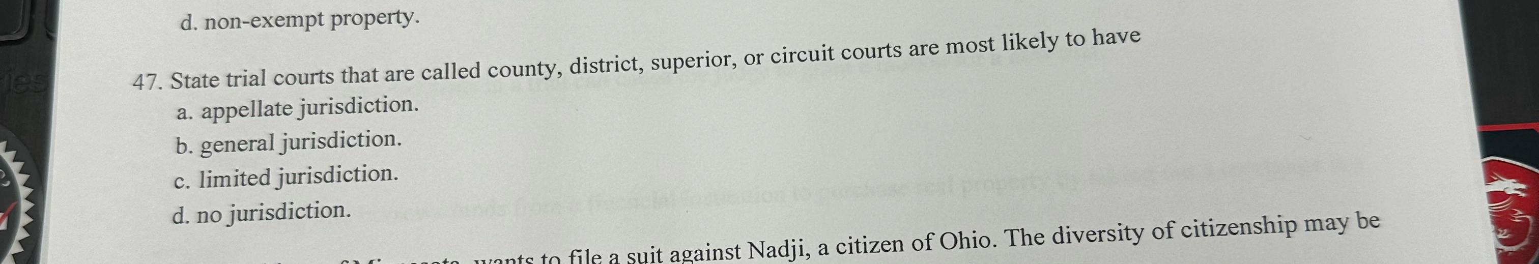  d. non-exempt property. 47. State trial courts that are called county,