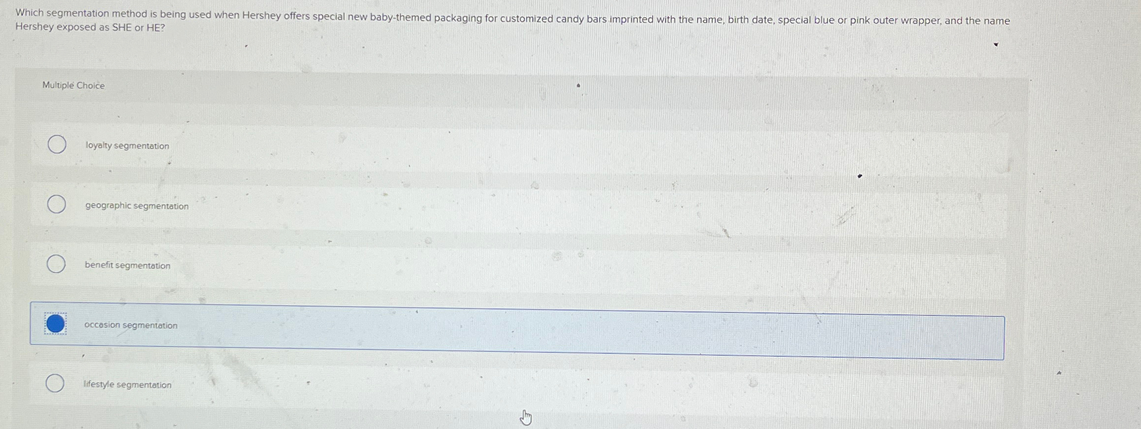  Hershey exposed as SHE or HE? Multiple Choice loyalty segmentation geographic