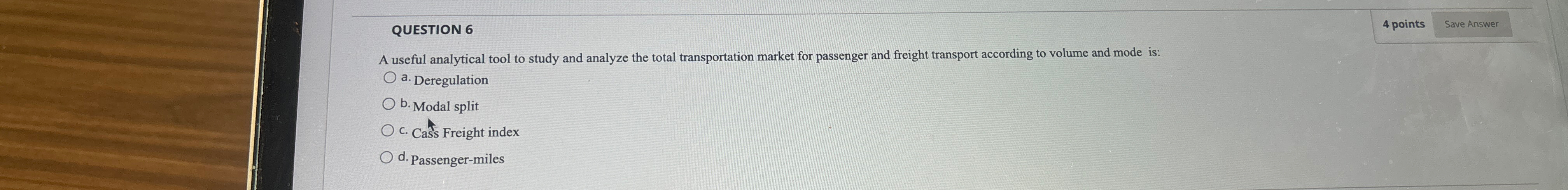  QUESTION 6 4 points A useful analytical tool to study and