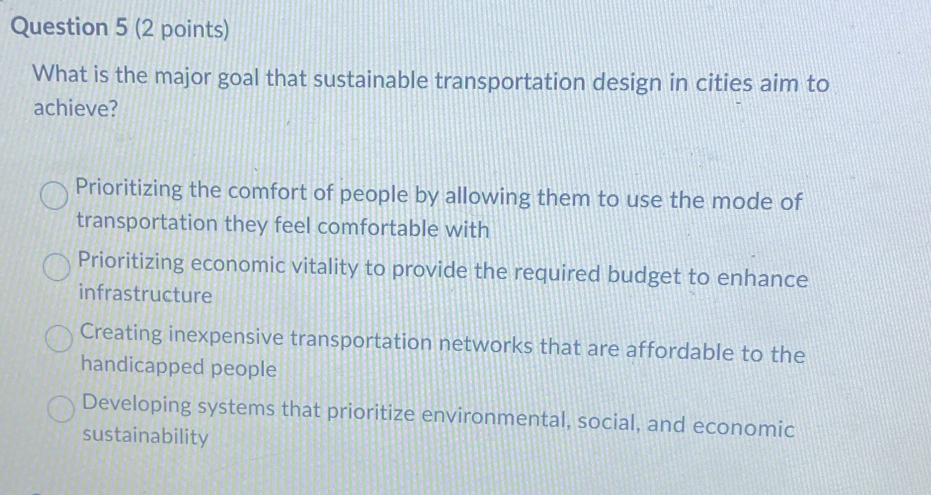  Question 5(2 points) What is the major goal that sustainable transportation