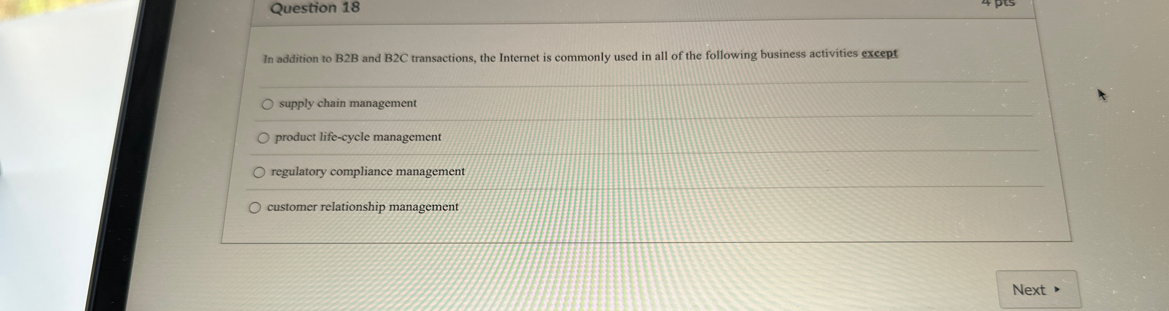  Question 18 In addition to B2B and B2C transactions, the Internet