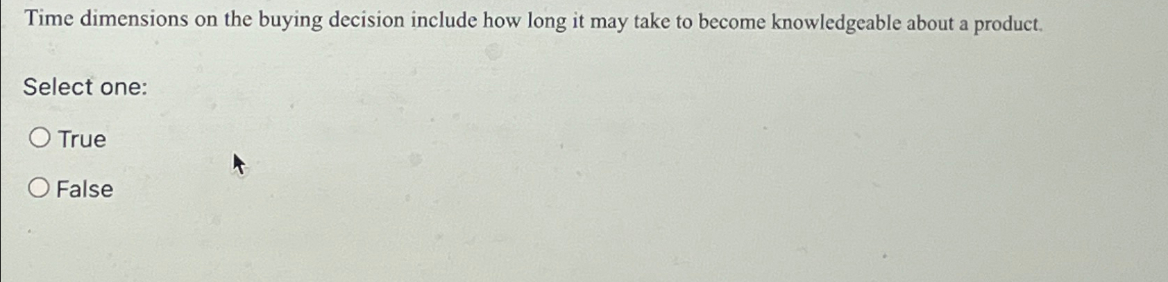  Time dimensions on the buying decision include how long it maybtake