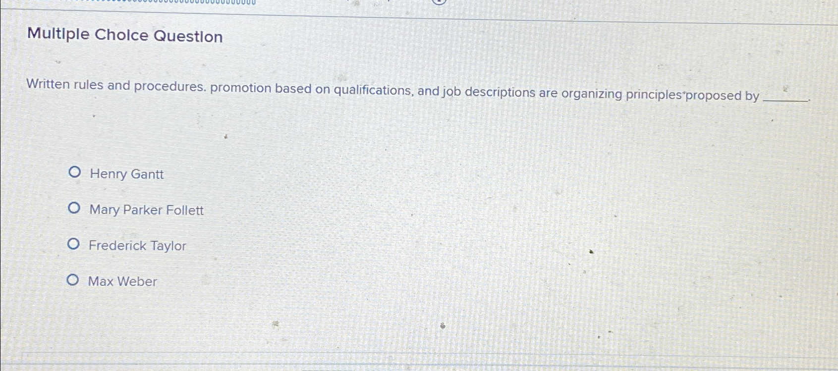  Multiple Cholce Question Written rules and procedures. promotion based on qualifications,