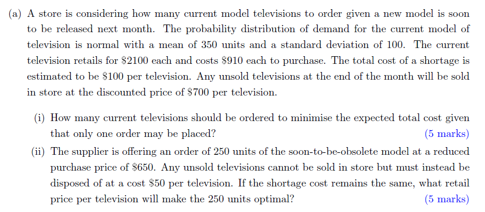  (a) A store is considering how many current model televisions to