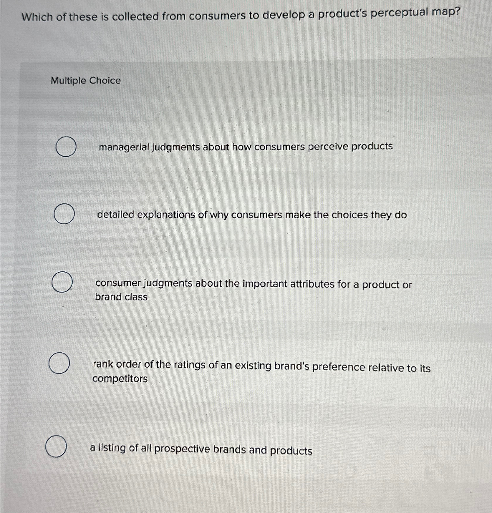  Which of these is collected from consumers to develop a product's