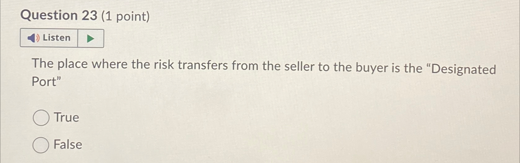  Question 23(1 point) Listen The place where the risk transfers from