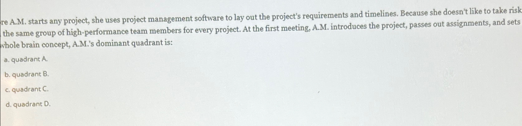  re A.M. starts any project, she uses project management software to