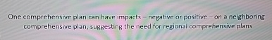  One comprehensive plan can have impacts - negative or positive -
