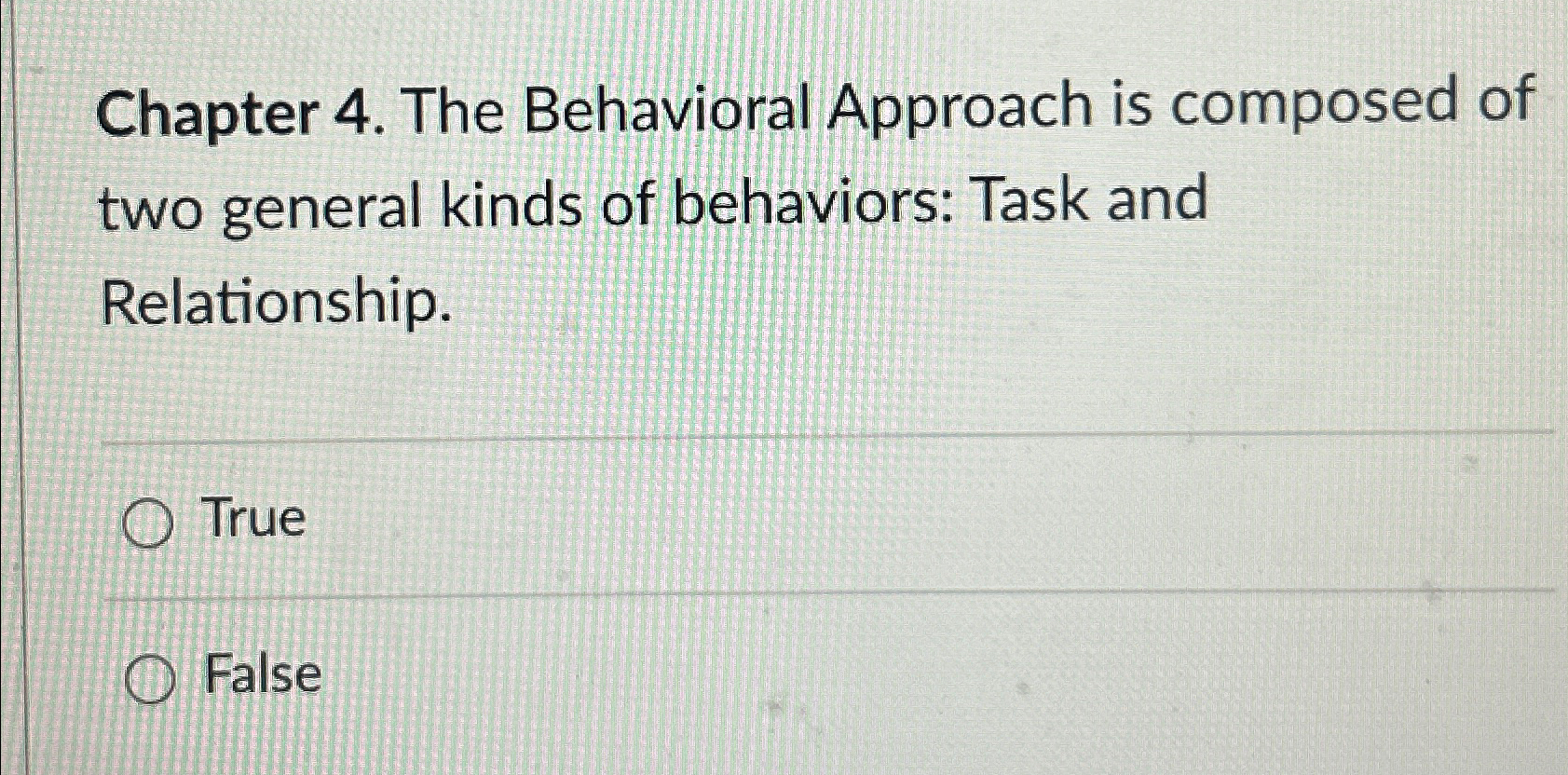  Chapter 4. The Behavioral Approach is composed of two general kinds
